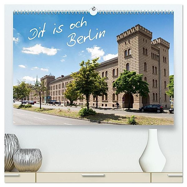Dit is och Berlin (hochwertiger Premium Wandkalender 2025 DIN A2 quer), Kunstdruck in Hochglanz, Calvendo, Holger Much Photography