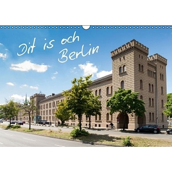 Dit is och Berlin (Wandkalender 2016 DIN A3 quer), Holger Much