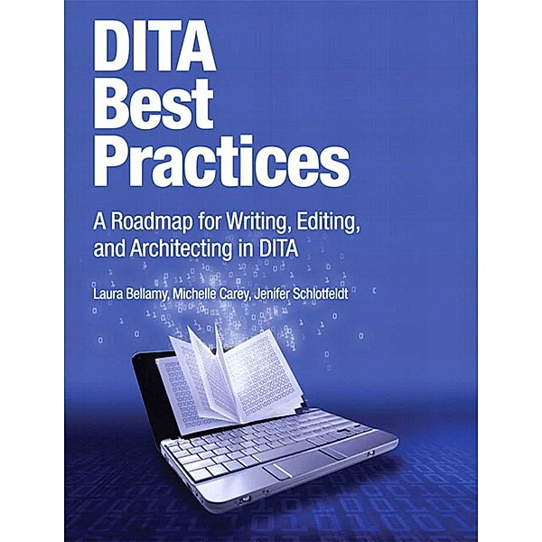 DITA Best Practices, Bellamy Laura, Carey Michelle, Schlotfeldt Jenifer