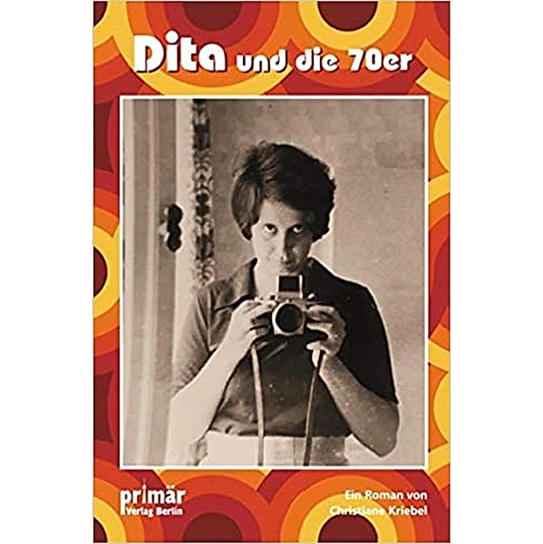 Dita und die 70er, Christiane Kriebel