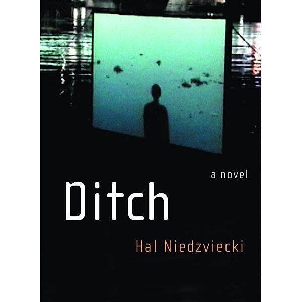 Ditch, Hal Niedzviecki