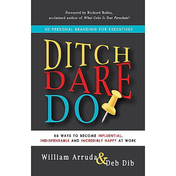 Ditch. Dare. Do!, Deb Dib, William Arruda