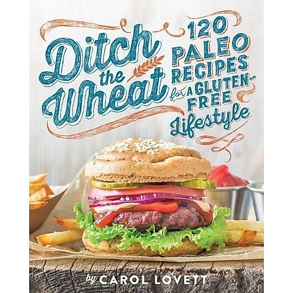 Ditch the Wheat, Carol Lovett