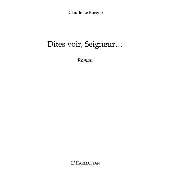 Dites-voir, seigneur... - roman / Hors-collection, Rabah Nabli