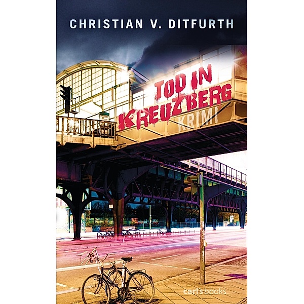 Ditfurth, C: Tod in Kreuzberg, Christian von Ditfurth