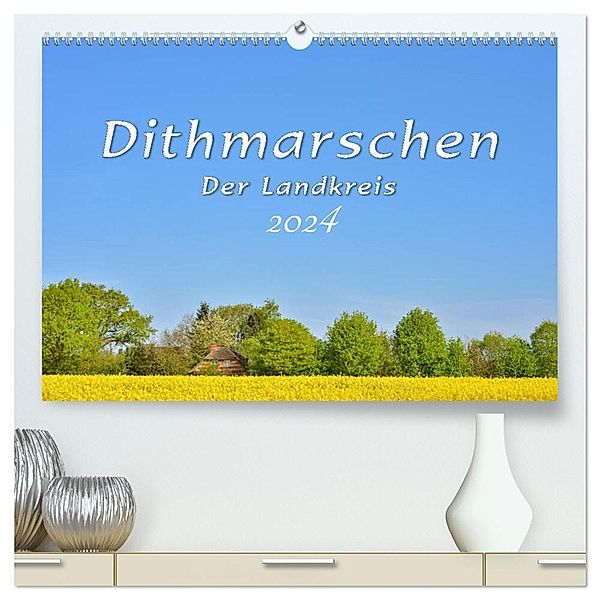 Dithmarschen - Der Landkreis (hochwertiger Premium Wandkalender 2024 DIN A2 quer), Kunstdruck in Hochglanz, Rainer Plett