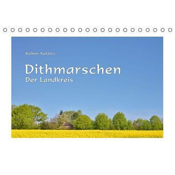 Dithmarschen - Der Landkreis (Tischkalender 2016 DIN A5 quer), Rainer Kulartz
