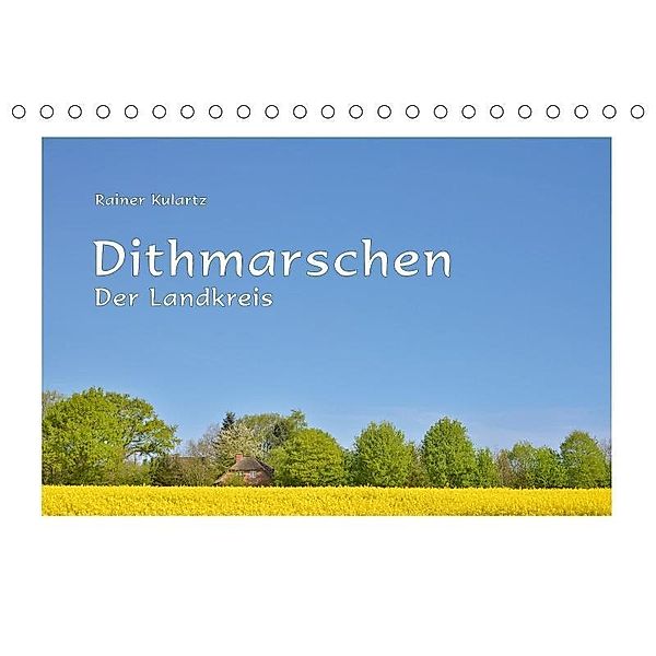 Dithmarschen - Der Landkreis (Tischkalender 2017 DIN A5 quer), Rainer Kulartz