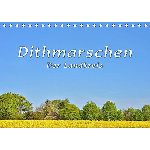 Dithmarschen - Der Landkreis (Tischkalender 2020 DIN A5 quer), Rainer Kulartz
