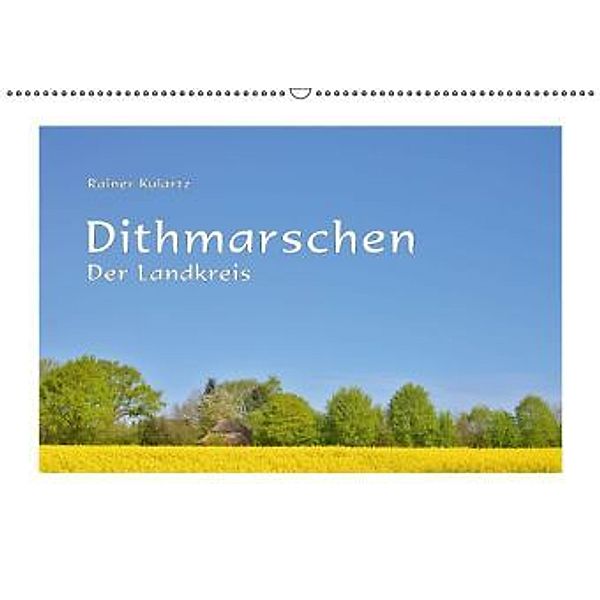Dithmarschen - Der Landkreis (Wandkalender 2015 DIN A2 quer), Rainer Kulartz