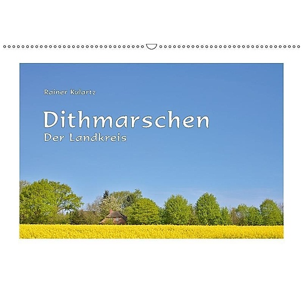 Dithmarschen - Der Landkreis (Wandkalender 2017 DIN A2 quer), Rainer Kulartz