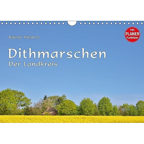 Dithmarschen - Der Landkreis (Wandkalender 2017 DIN A4 quer), Rainer Kulartz