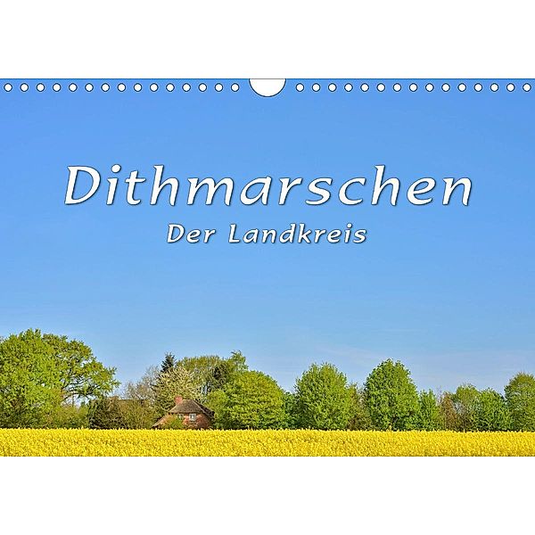 Dithmarschen - Der Landkreis (Wandkalender 2020 DIN A4 quer), Rainer Kulartz