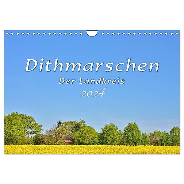 Dithmarschen - Der Landkreis (Wandkalender 2024 DIN A4 quer), CALVENDO Monatskalender, Rainer Plett