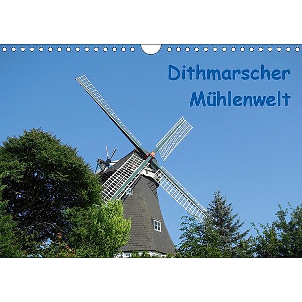 Dithmarscher Mühlenwelt (Wandkalender 2021 DIN A4 quer), Iris Fehske-Egbers