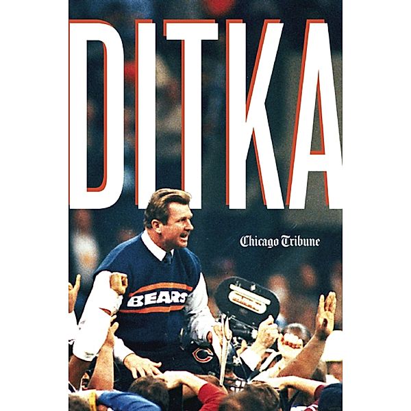 Ditka, Chicago Tribune