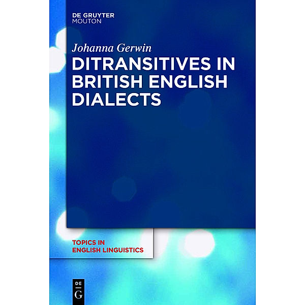 Ditransitives in British English Dialects, Johanna Gerwin