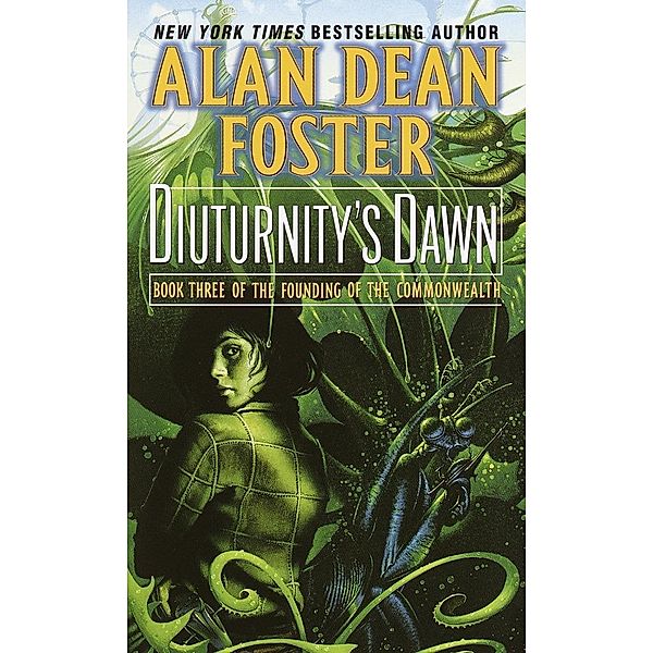 Diuturnity's Dawn / Founding of the Commonwealth Bd.3, Alan Dean Foster
