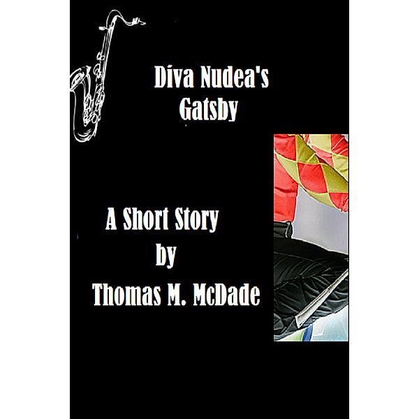 Diva Nudea's Gatsby, Thomas M. McDade