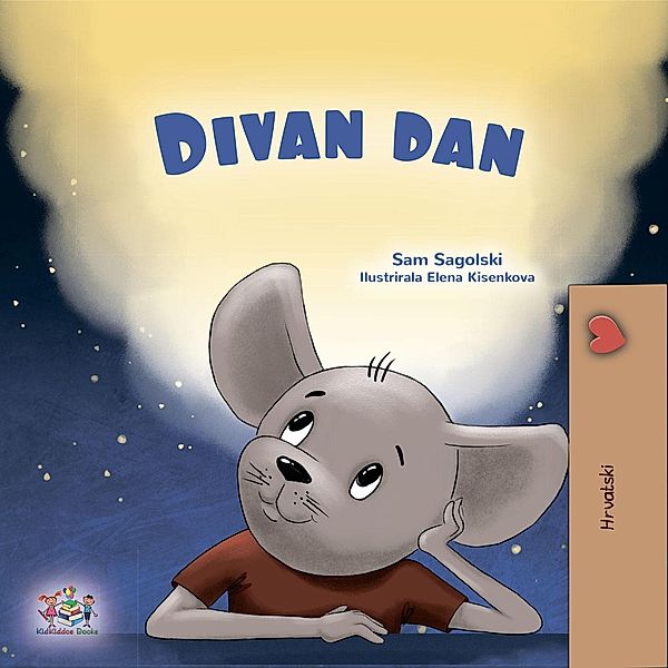Divan dan (Croatian Bedtime Collection) / Croatian Bedtime Collection, Sam Sagolski, Kidkiddos Books