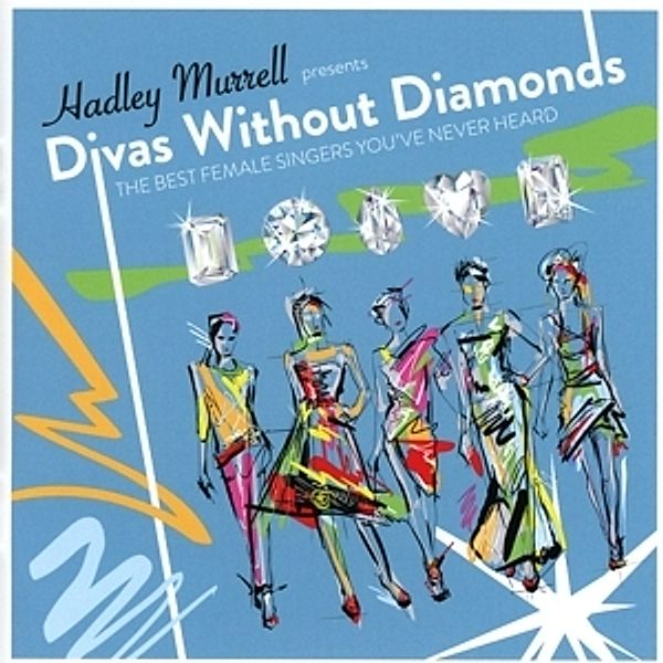 Divas Without Diamonds (Best Female Singers...), Hadley Pres. Murrell