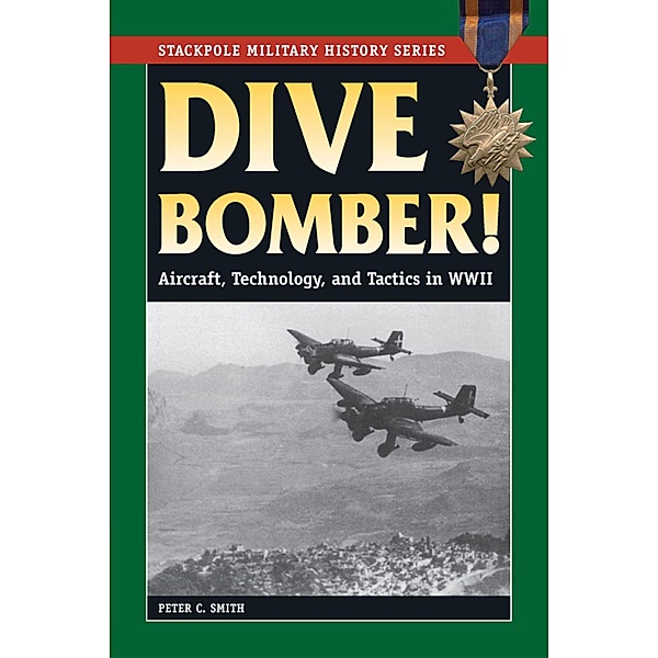 Dive Bomber! / Stackpole Military History Series, Peter C. Smith