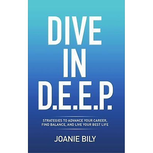 DIVE IN D.E.E.P., Joanie Bily