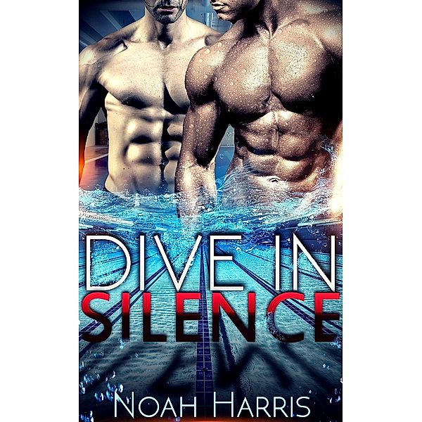 Dive in Silence (M/M Gay Romance), Noah Harris