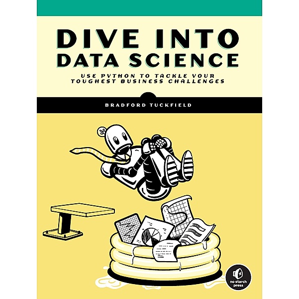 Dive Into Data Science, Bradford Tuckfield