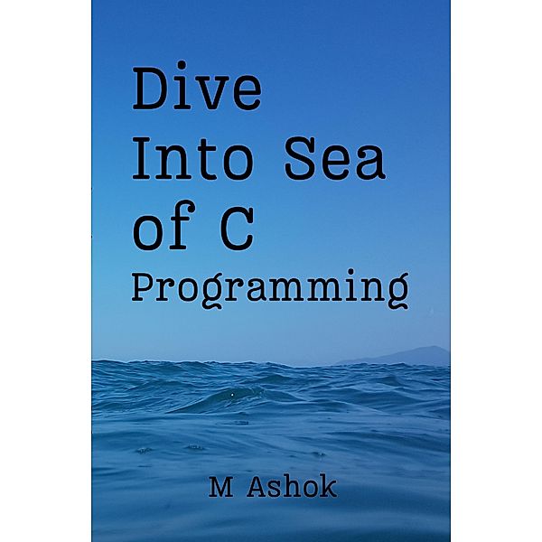 Dive Into Sea of C, M. Ashok