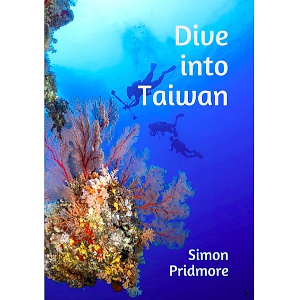 Dive into Taiwan, Simon Pridmore