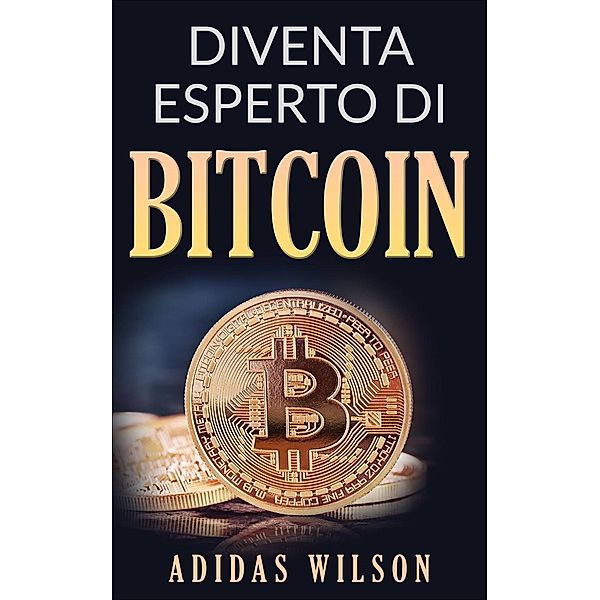 Diventa esperto di Bitcoin, Adidas Wilson