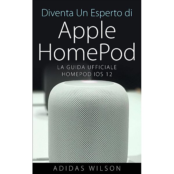 Diventa Un Esperto di Apple HomePod / Adidas Wilson, Adidas Wilson