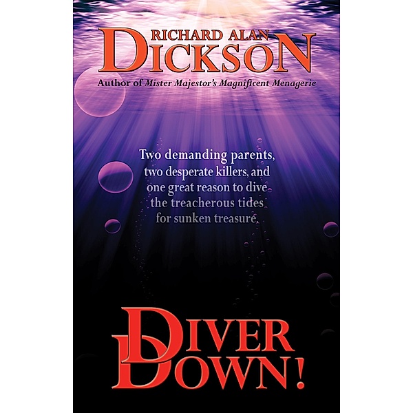 Diver Down! / Grey Cat Press, Richard Alan Dickson
