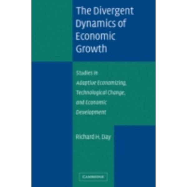 Divergent Dynamics of Economic Growth, Richard H. Day