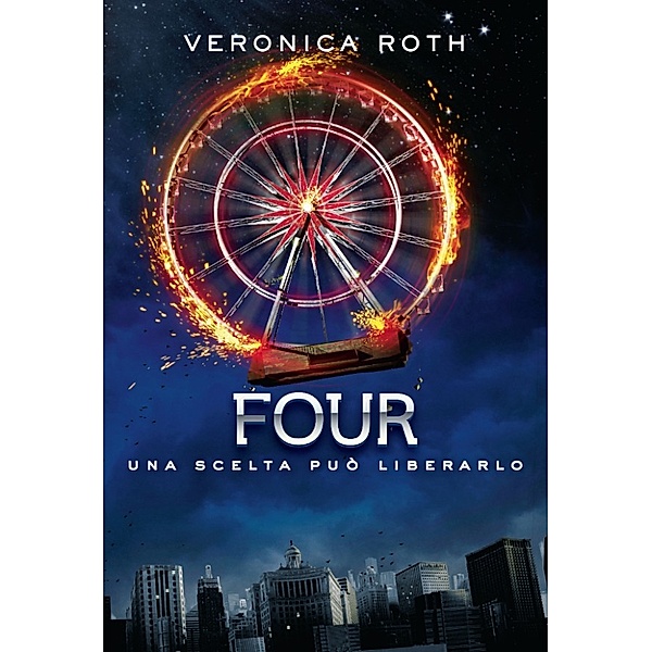 Divergent Saga: Four (De Agostini), Veronica Roth
