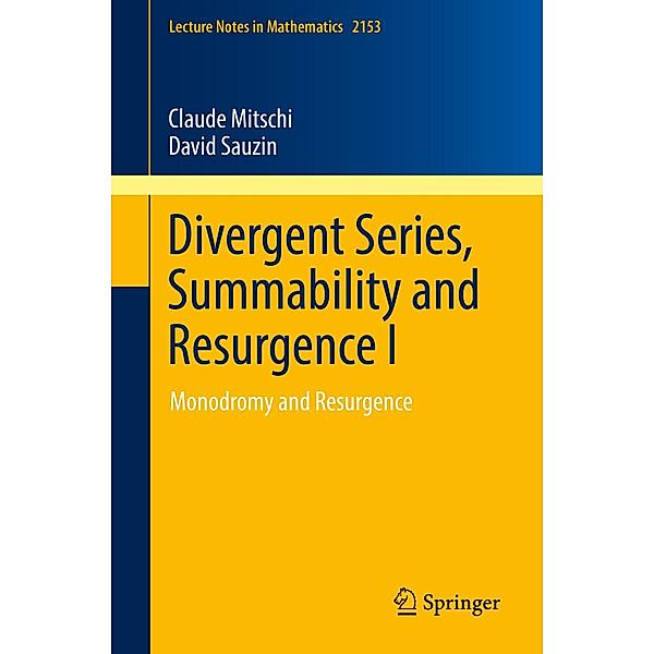 Divergent Series, Summability and Resurgence I / Lecture Notes in Mathematics Bd.2153, Claude Mitschi, David Sauzin