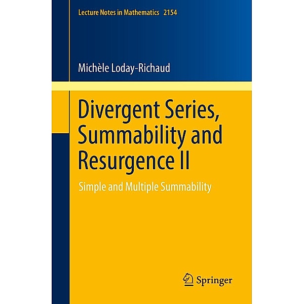 Divergent Series, Summability and Resurgence II / Lecture Notes in Mathematics Bd.2154, Michèle Loday-Richaud