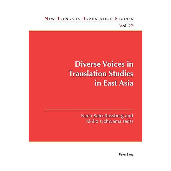 Diverse Voices in Translation Studies in East Asia / New Trends in Translation Studies Bd.27