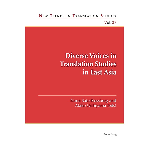 Diverse Voices in Translation Studies in East Asia / New Trends in Translation Studies Bd.27