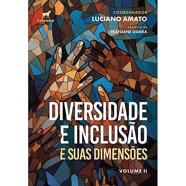 Diversidade e inclusão e suas dimensões Volume II, Luciano Amato