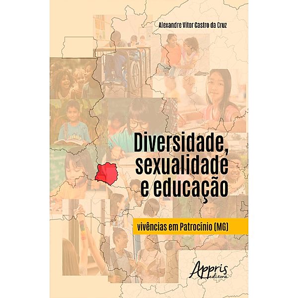 Diversidade, Sexualidade e Educação: Vivências em Patrocínio (MG), Alexandre Vitor Castro da Cruz