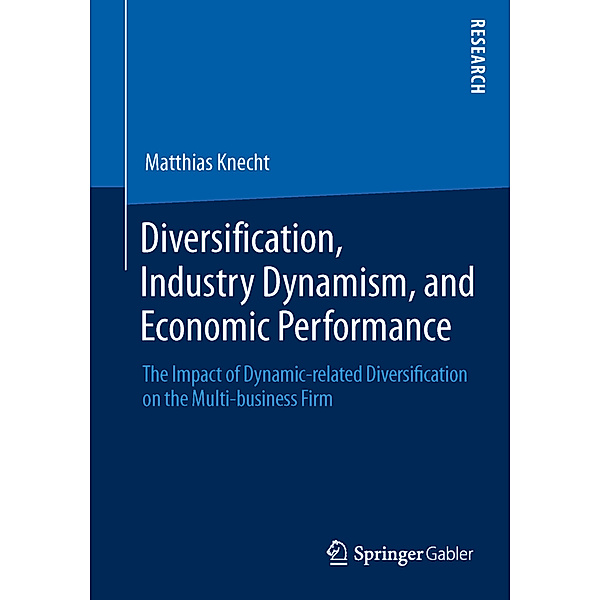 Diversification, Industry Dynamism, and Economic Performance, Matthias Knecht