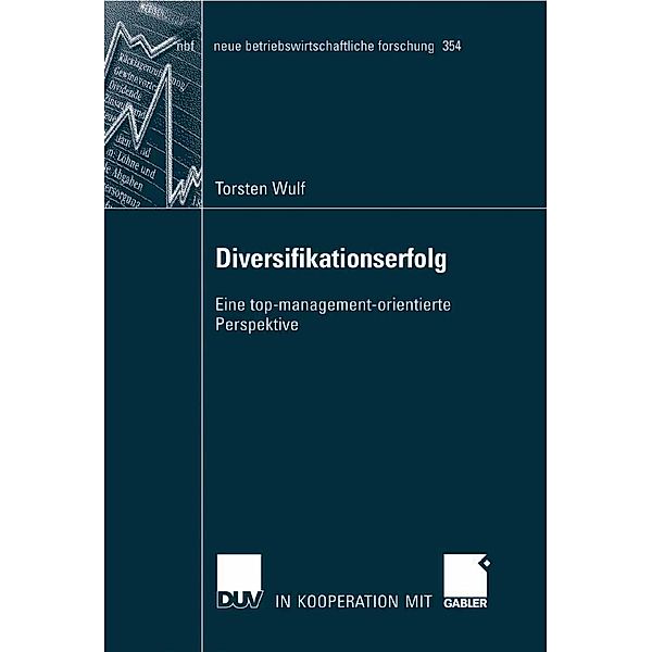 Diversifikationserfolg / neue betriebswirtschaftliche forschung (nbf) Bd.354, Torsten Wulf