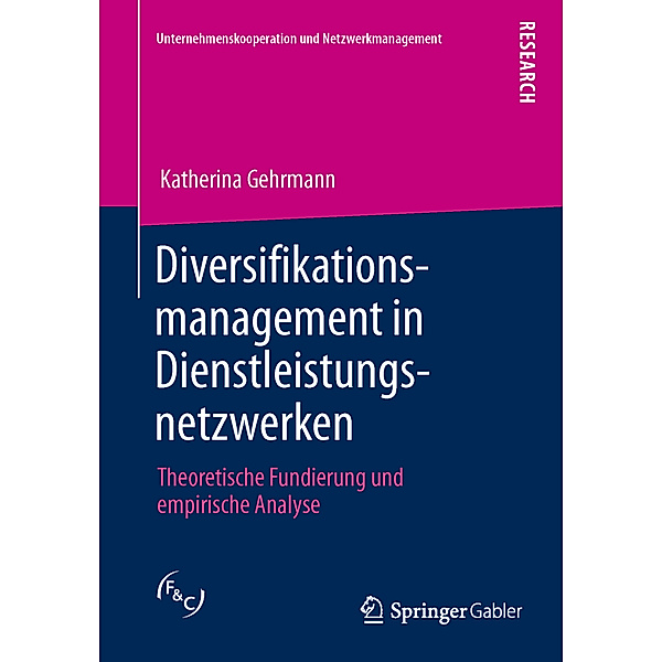 Diversifikationsmanagement in Dienstleistungsnetzwerken, Katherina Gehrmann