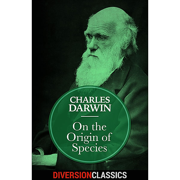 Diversion Classics: On the Origin of Species (Diversion Classics), Charles Darwin