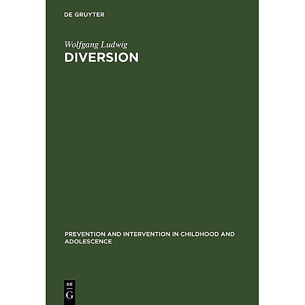 Diversion / Prävention und Intervention im Kindes- und Jugendalter Bd.4, Wolfgang Ludwig