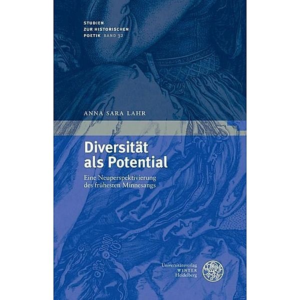 Diversität als Potential / Studien zur historischen Poetik Bd.32, Anna Sara Lahr