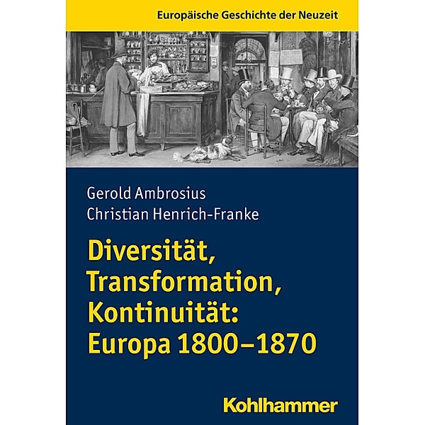 Diversität, Transformation, Kontinuität: Europa 1800-1870, Gerold Ambrosius, Christian Henrich-Franke