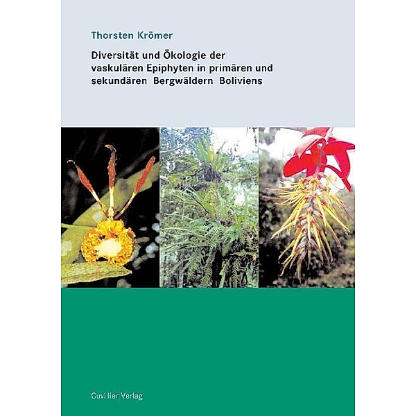 Diversität und Ökologie der vaskulären Epiphyten in promären und sekundären Bergwäldern Boliviens